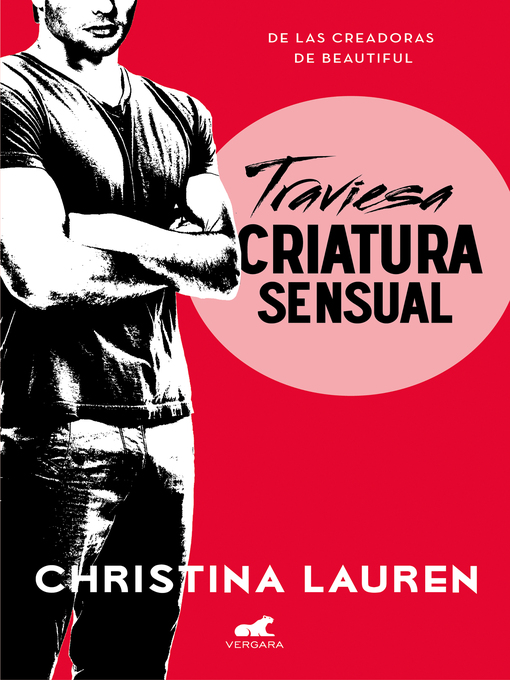 Title details for Traviesa criatura sensual by Christina Lauren - Available